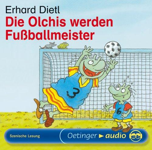 Die Olchis werden Fussballmeister (CD): Szenische Lesung