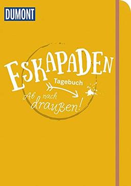 Eskapaden-Tagebuch. Ab nach draußen!: (Farbe: mango) (DuMont Geschenkbuch)