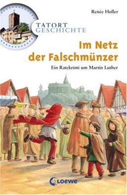 Tatort Geschichte. Im Netz der Falschmünzer: Ein Ratekrimi um Martin Luther