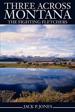 Three Across Montana: The Fighting Fletchers