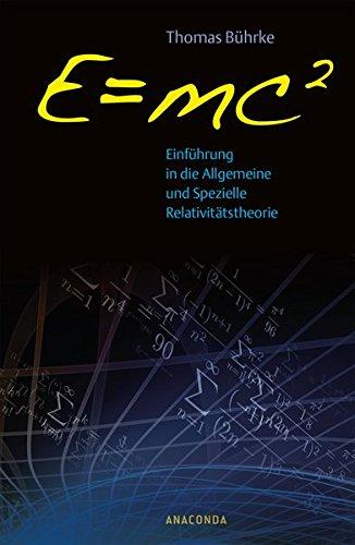 E=mc2 - Einführung in die allgemeine und spezielle Relativitätstheorie