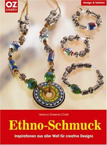 Ethno-Schmuck. Design & fashion: Inspirationen aus aller Welt für creative Designs