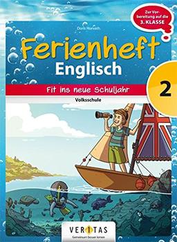 Englisch Ferienhefte - Volksschule: 2. Klasse - Ferienheft mit eingelegten Lösungen: Zur Vorbereitung auf die 3. Klasse