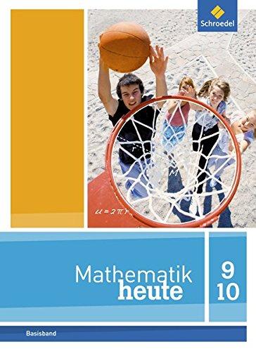 Mathematik heute - Ausgabe 2012 für Nordrhein-Westfalen: Schülerband 9 / 10