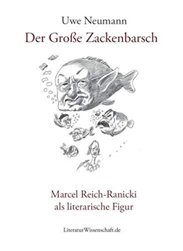 Der Große Zackenbarsch: Marcel Reich-Ranicki als literarische Figur