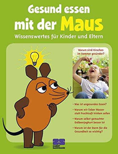 Gesund essen mit der Maus: Wissenswertes für Kinder und Eltern