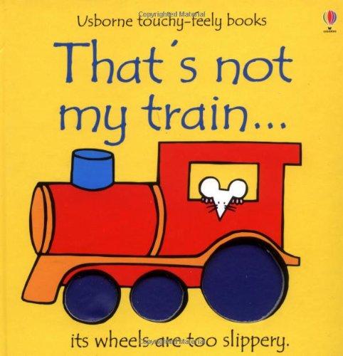 That's not my train... (Usborne Touchy Feely)