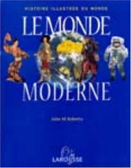 Histoire illustrée du monde. Vol. 2. Le monde moderne