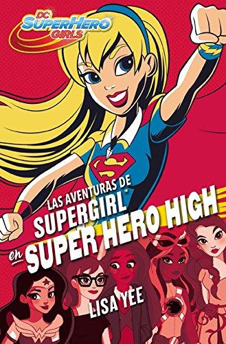 DC super hero girls 2. Las aventuras de Supergirl en super hero high (Jóvenes lectores, Band 2)