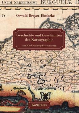 Geschichte und Geschichten der Karthographie von Mecklenburg-Vorpommern