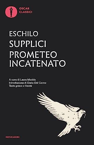 Supplici-Prometeo incatenato. Testo greco a fronte (Oscar classici)