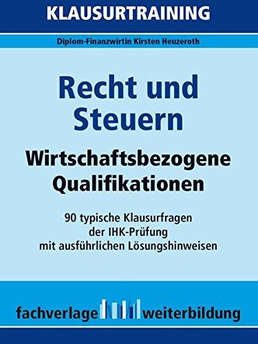 Recht und Steuern: Klausurtraining Wirtschaftsbezogene Qualifikationen