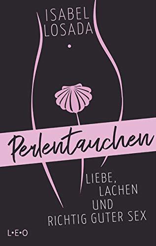 Perlentauchen: Liebe, Lachen und richtig guter Sex