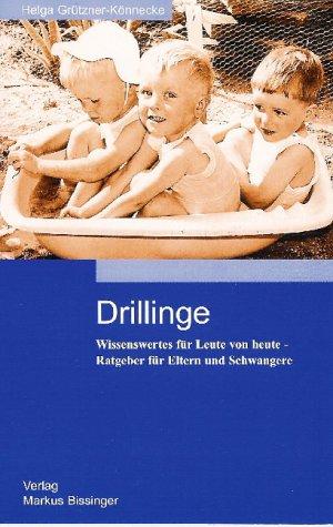 Drillinge: Wissenswertes für Leute von heute - Ratgeber für Eltern und Schwangere