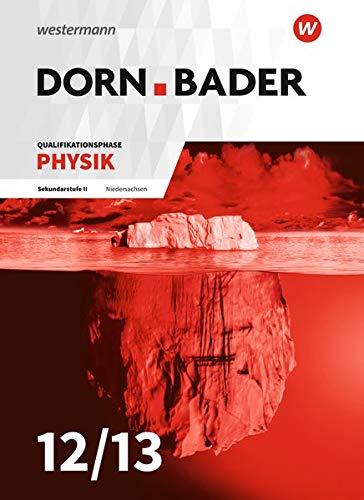 Dorn / Bader Physik SII / Ausgabe 2018 Niedersachsen: Dorn / Bader Physik SII - Ausgabe 2018 für Niedersachsen: Qualifikationsphase: Schülerband