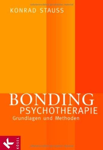 Bonding Psychotherapie: Grundlagen und Methoden