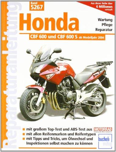 Honda CBF 600 und CBF 600 S ab Modelljahr 2004: Wartung, Pflege, Reparatur (Reparaturanleitungen)