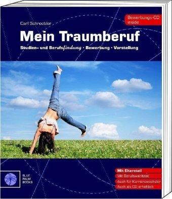 Mein Traumberuf: Studien- und Berufsfindung, Bewerbung, Vorstellung