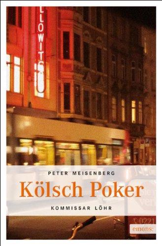 Kölsch Poker: Kommissar Löhrs sechster Fall