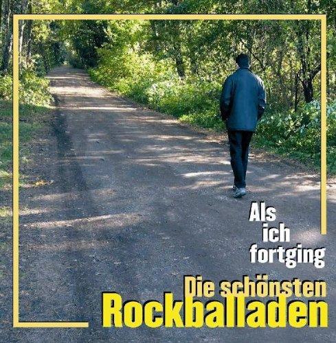 Als ich fortging - Die schönsten Rockballaden