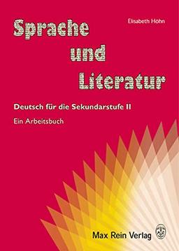 Sprache und Literatur: Deutsch für die Sekundarstufe II