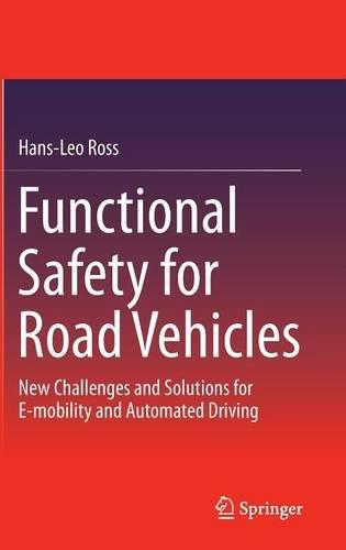 Functional Safety for Road Vehicles: New Challenges and Solutions for E-mobility and Automated Driving