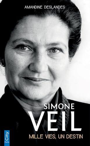 Simone Veil : mille vies, un destin