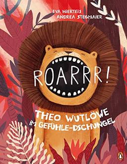 Roarrr! Theo Wutlöwe im Gefühle-Dschungel: Bilderbuch für Kinder ab 4 Jahren