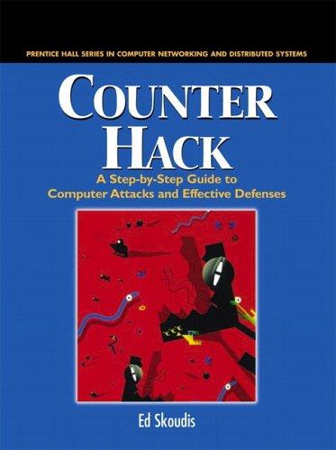 Counter Hack: A Step by Step Guide to Computer Attacks and Effective Defences (Prentice Hall Series in Computer Networking and Distributed)