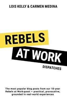 Rebels at Work: Dispatches