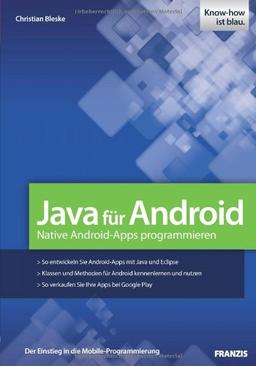 Java für Android: Native Android-Apps programmieren mit Java und Eclipse