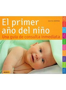 El primer año del niño : una guía de consulta inmediata (MADRE Y BEBÉ)