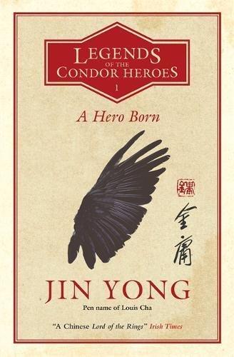 A Hero Born (Legends of the Condor Heroes 1)