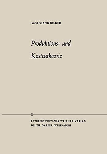 Produktions- und Kostentheorie (Die Wirtschaftswissenschaften) (German Edition)