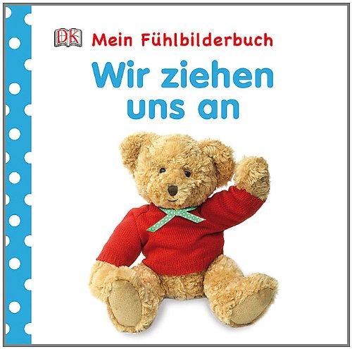 Mein Fühlbilderbuch: Wir ziehen uns an