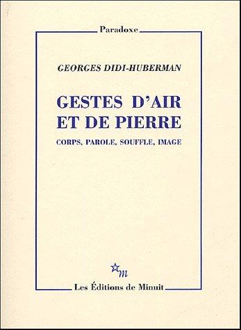 Gestes d'air et de Pierre : corps, parole, souffle, image