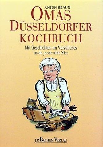 Omas Düsseldorfer Kochbuch. Mit Geschichten un Verzällches us de joode alde Ziet