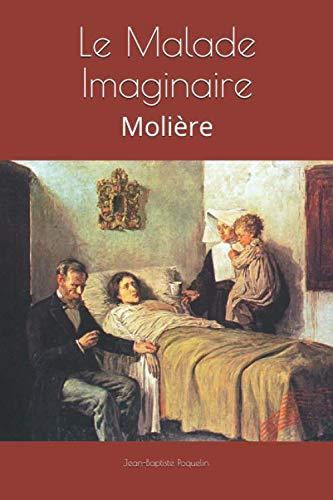 Le Malade Imaginaire: Molière