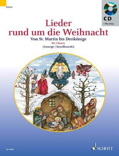 Lieder rund um die Weihnacht: Von St. Martin bis Dreikönige. Gitarre (2. und 3. Gitarre ad lib).. Ausgabe mit CD.