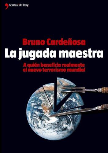 La jugada maestra : a quién beneficia realmente el nuevo terrorismo mundial (Varios, Band 1)