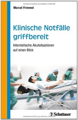 Klinische Notfälle griffbereit - Internistische Akutsituationen auf einen Blick