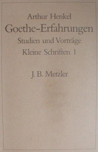 Goethe-Erfahrungen. Studien und Vorträge. Kleine Schriften 1