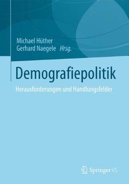 Demografiepolitik: Herausforderungen und Handlungsfelder