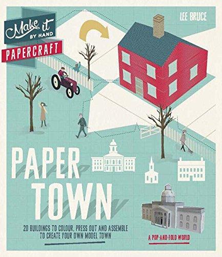 Make It By Hand Papercraft: Paper Town: 20 Buildings to Press Out, Colour and Assemble to Create Your Own Model Town (Make It By Hand Paperscapes)