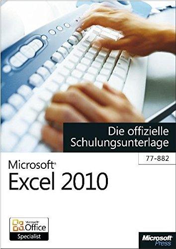 Microsoft Excel 2010 - Die offizielle Schulungsunterlage für das MOS-Examen 77-882