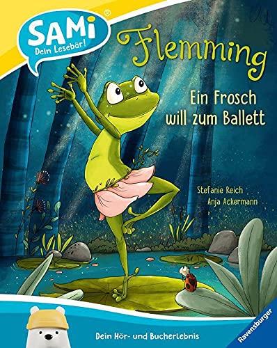 SAMi - Flemming. Ein Frosch will zum Ballett (SAMi - dein Lesebär)