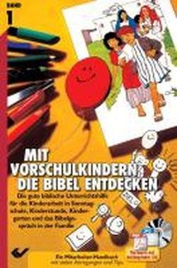 Mit Vorschulkindern die Bibel entdecken Bd. 1: mit CD-ROM