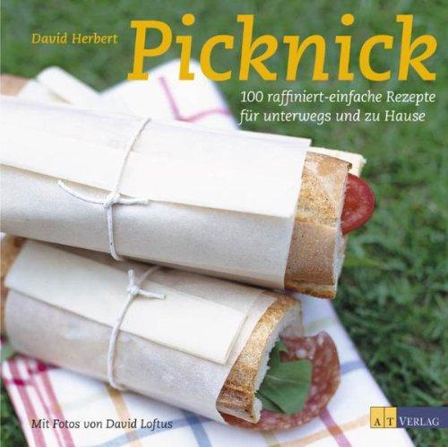 Picknick. 100 raffiniert-einfache Rezepte für unterwegs und zu Hause