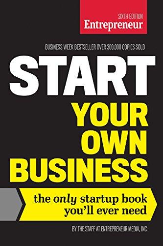 Start Your Own Business, Sixth Edition: The Only Startup Book You'll Ever Need (Entrepreneur Media)