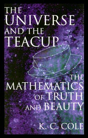 Universe and the Teacup: The Mathematics of Truth and Beauty